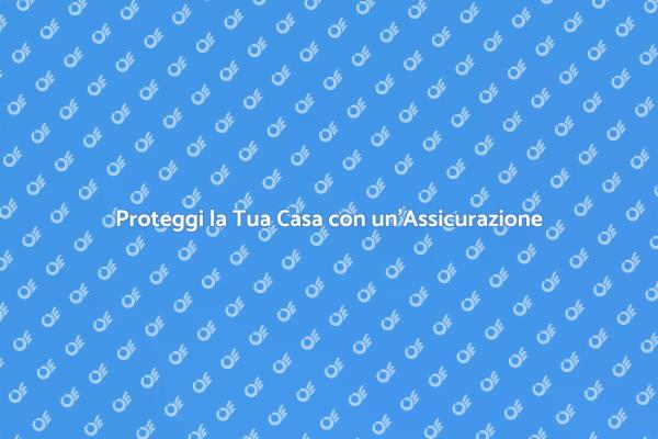 Sicurezza e Assicurazione per la Casa