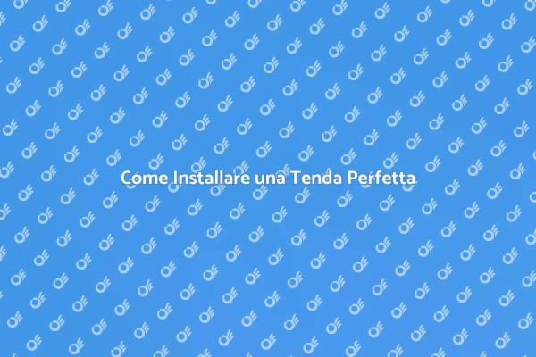 Installazione Tende: La Tua Guida