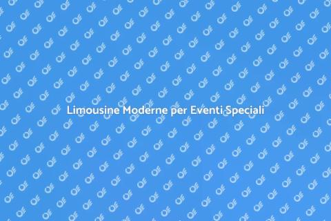 Noleggio Limousine Moderne di Lusso