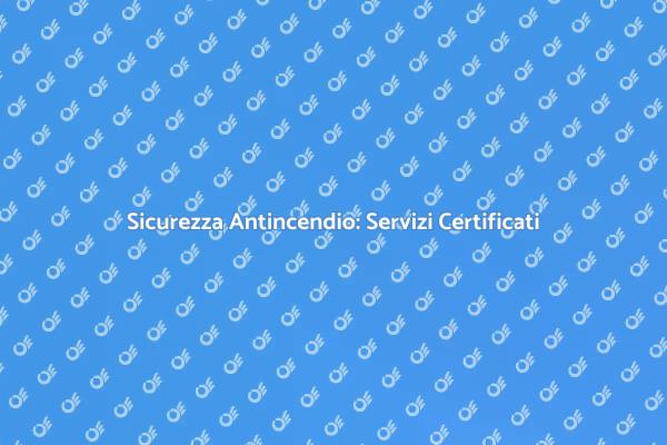 Protezione Antincendio: Servizi Essenziali