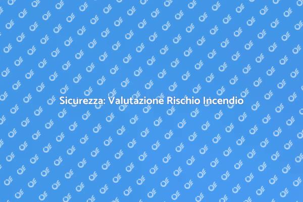 La Necessità della Valutazione Incendi