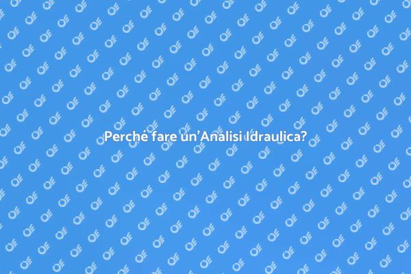 Analisi Idraulica: Un Necessario Passaggio