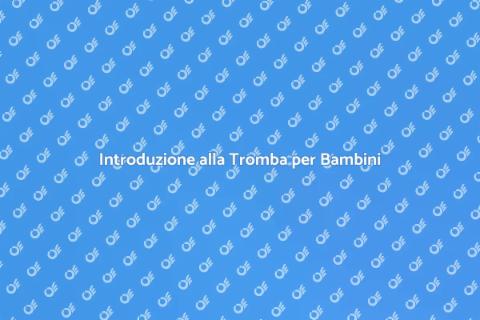 Tromba per Genitori Principianti