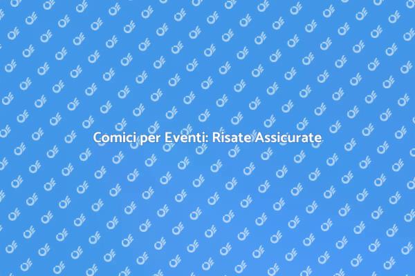 Risate Garantite con un Comico