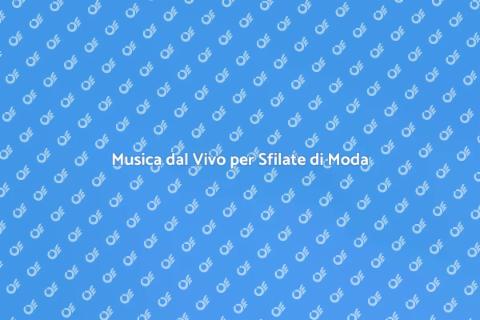Ingaggiare una Band per Sfilate Moda