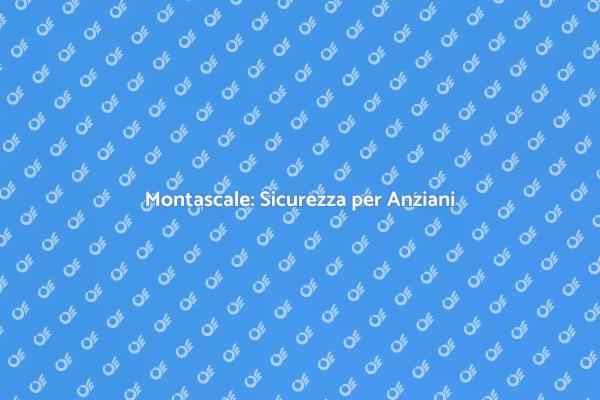 Montascale: Comfort per Anziani a Casa