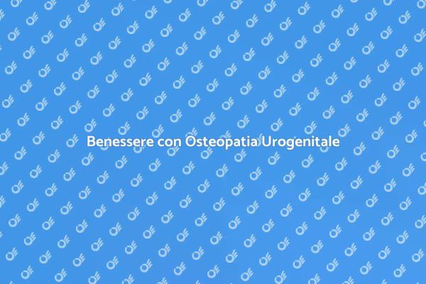Osteopatia: Soluzioni Urogenitali Efficaci