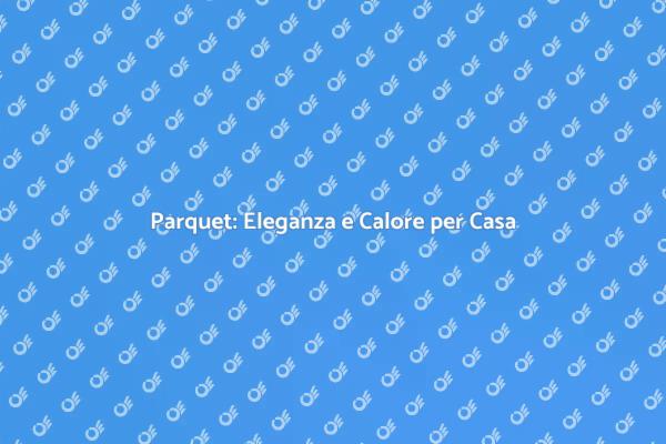 Guida all'Installazione del Parquet