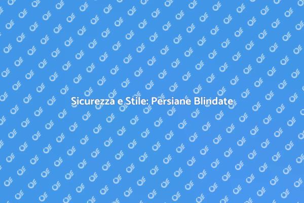 Proteggi la tua casa con stile