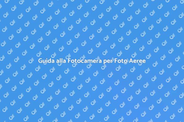 Fotocamera Ideale per Scatti Aerei