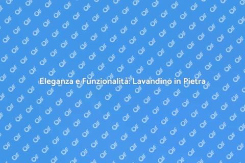 Riqualificare un Lavandino in Pietra