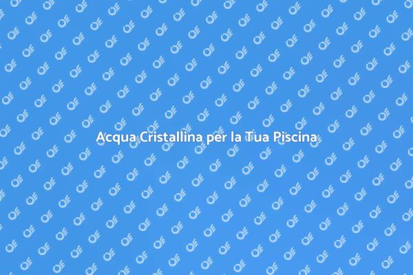 Mantenere la Tua Piscina Cristallina