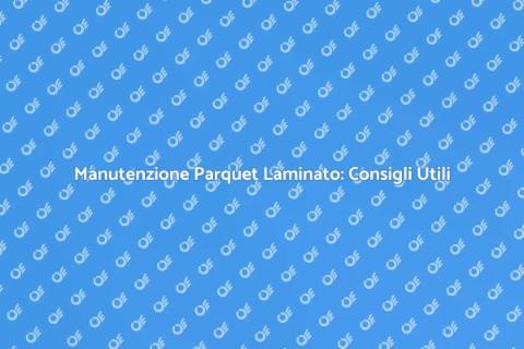 Pulizia Parquet Laminato: Guida Essenziale