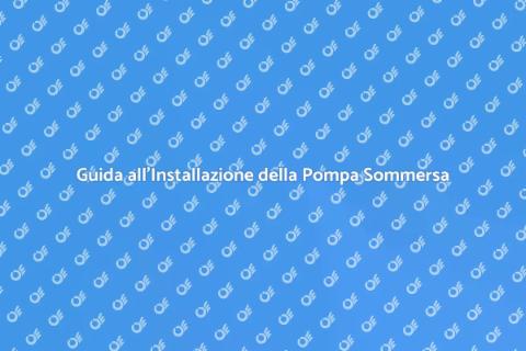 Installare Pompa Sommersa Pozzo