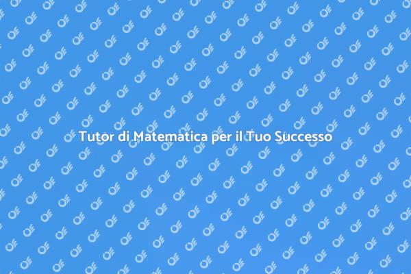 Potenzia le Tue Competenze in Matematica