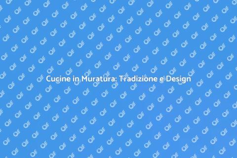 Cucina Rustica in Muratura: Stile e Funzione