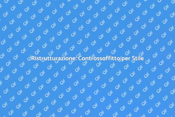 Controssoffitto: Estetica e Funzionalità