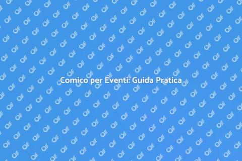 Ingaggiare un Comico per Eventi