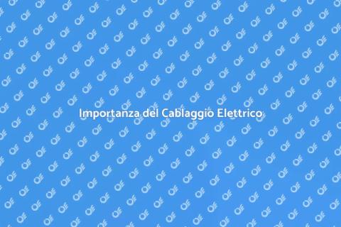 Cablaggio Elettrico per Ristrutturazioni