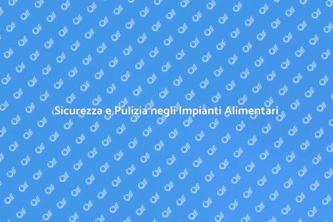 Pulizia Impianti di Produzione Alimentare