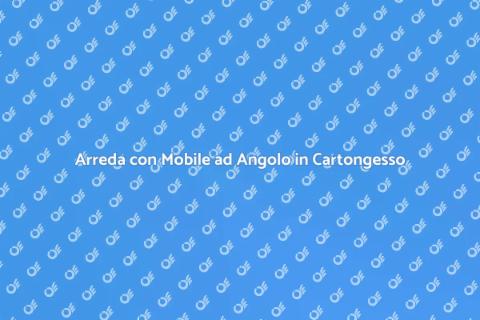 Mobile ad Angolo in Cartongesso