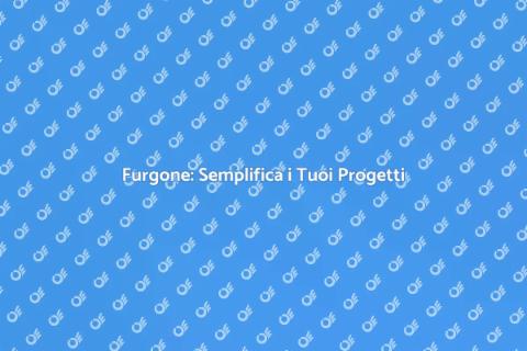 Furgone: Il Tuo Alleato per Progetti
