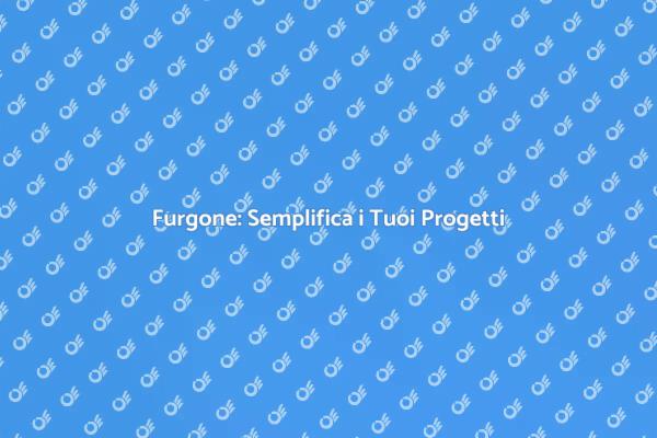 Furgone: Il Tuo Supporto per Ristrutturazioni