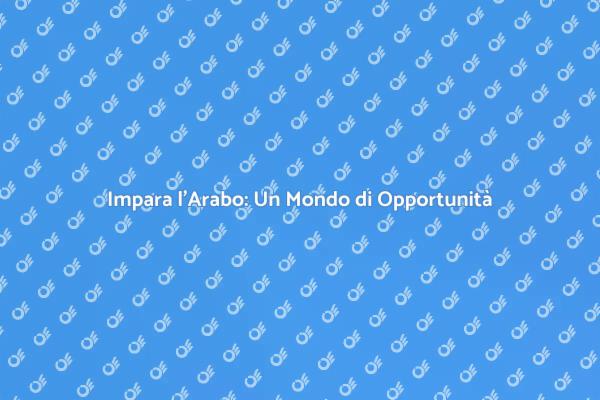 Lezioni di Arabo: Un'Occasione Unica