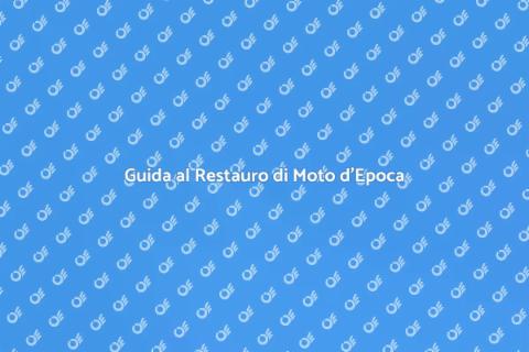 Restaurare Moto d'Epoca: Guida Completa