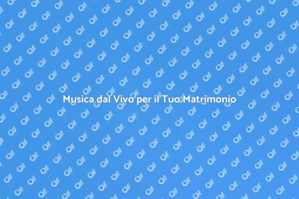 La Magia della Musica al Tuo Matrimonio