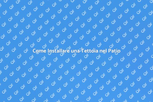 Tettoia: Rendi Unico il Tuo Patio