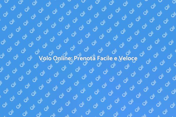 Guida alla Prenotazione di Voli Online