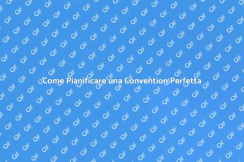 Organizzare una Convention di Successo