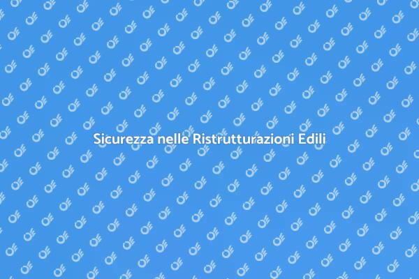 Ristrutturazioni Sicure con Esperti