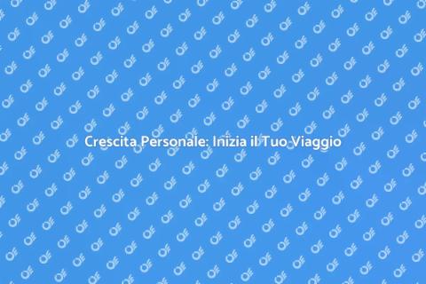 Sviluppo Personale: Il Tuo Miglior Io