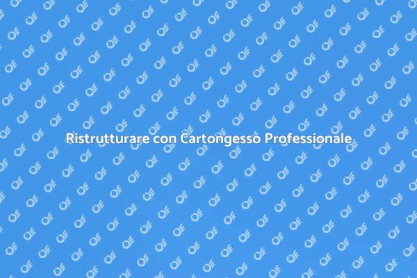 Ristrutturazione con Cartongesso