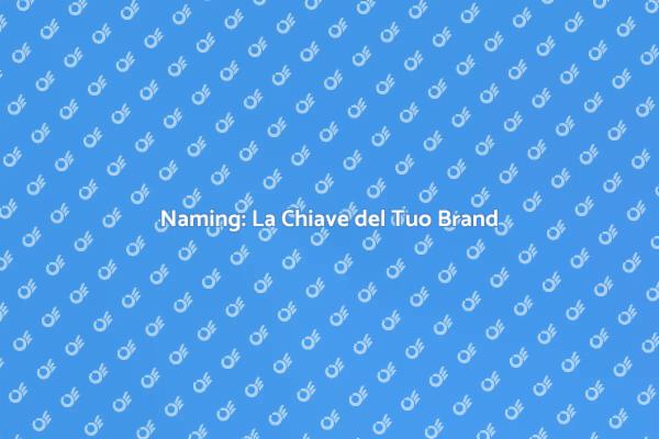 L'Importanza del Naming nel Branding