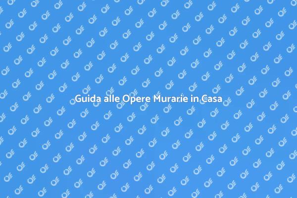 Ristrutturazioni e Opere Murarie