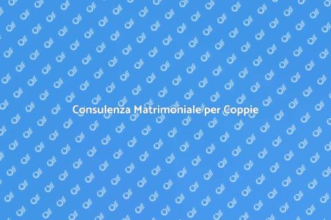 Seduta di Consulenza Matrimoniale