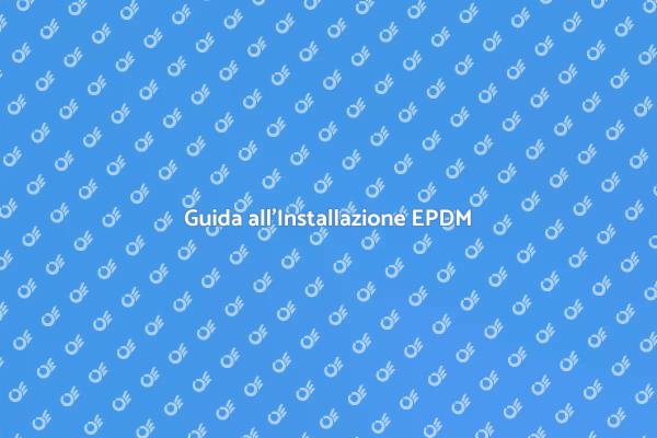 Copertura in EPDM: Ecco Come Installarla