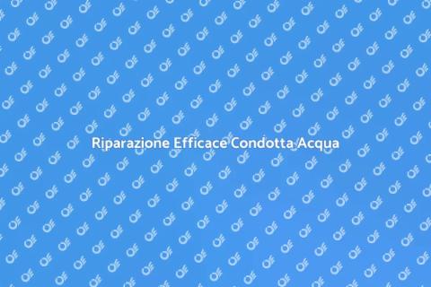 Riparare Condotta dell'Acqua Efficace