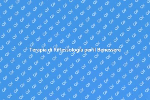 Riflessologia: Riequilibrio e Benessere
