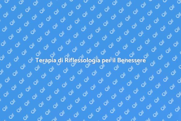 Riequilibrio attraverso la Riflessologia