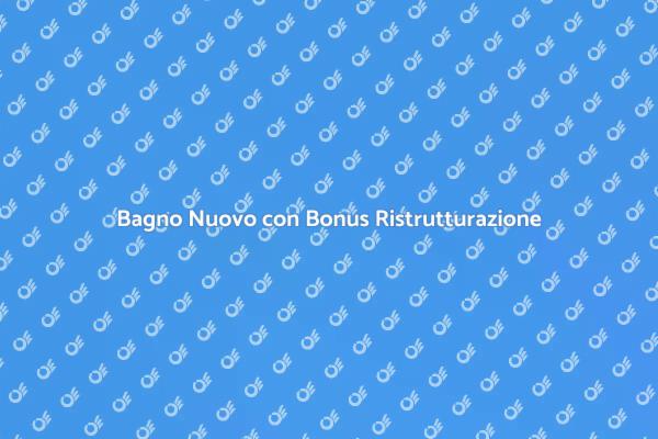 Bagno con Bonus Ristrutturazione 110%