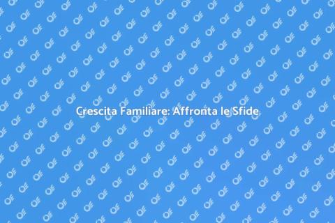 Consulenza Familiare: Crescita e Armonia