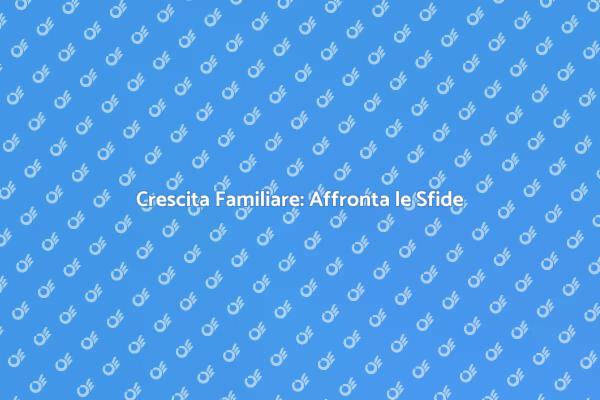 Gestire le Sfide Familiari con Consulenza