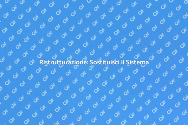 Investi nella Sostituzione del Sistema
