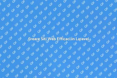 Sito Web in Laravel: Guida Pratica