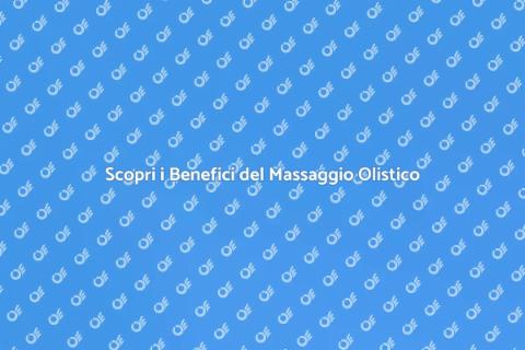 Massaggio Olistico: Benessere Totale