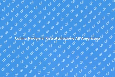 Ristrutturazione Cucina All'Americana